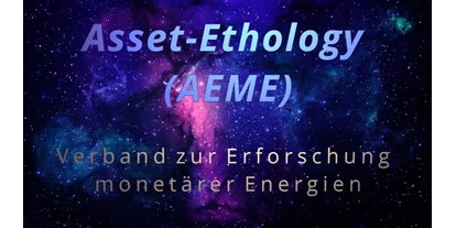 Händler - Zahlungsmöglichkeiten: Bar - PLZ 4202 (Österreich) - Verband / Verein Asset-Ethology (AEME) - ASSET-ETHOLOGY – VERBAND ZUR ERFORSCHUNG MONETÄRER ENERGIEN" (AEME)