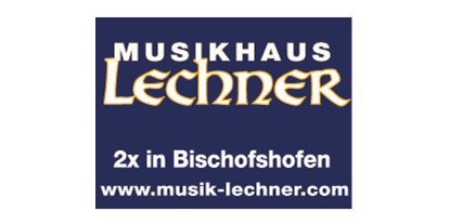 Händler - bevorzugter Kontakt: per Telefon - PLZ 5524 (Österreich) - Musikhaus Lechner KG