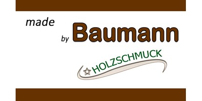 Händler - Versand möglich - PLZ 8483 (Österreich) - Holzschmuck made by Tischlerei Baumann
 - Holzschmuck & Holzhandtaschen made by Baumann