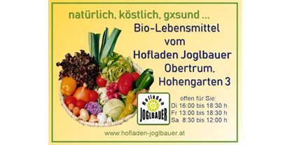 Händler - überwiegend regionale Produkte - Wildshut - Hofladen Joglbauer
