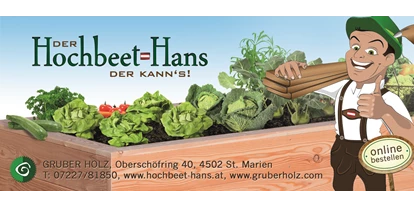 Händler - überwiegend regionale Produkte - Traunviertel - Wir sind ein kleines familiäres Sägewerk im Herzen von Linz-Land und haben uns seit einigen Jahren auf  Hochbeete & Co. spezialisiert. Das gesamte Holz dafür ist aus heimischen Lärchenholz, dass sich für den Außenbereich perfekt eignet. - Hochbeet-Hans