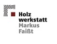 Direktvermarkter: Holzwerkstatt Markus Faißt