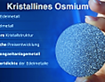 Unternehmen: OSMIUM - Das seltenst und wertvollste Edelmetall  - Inflationsschutz