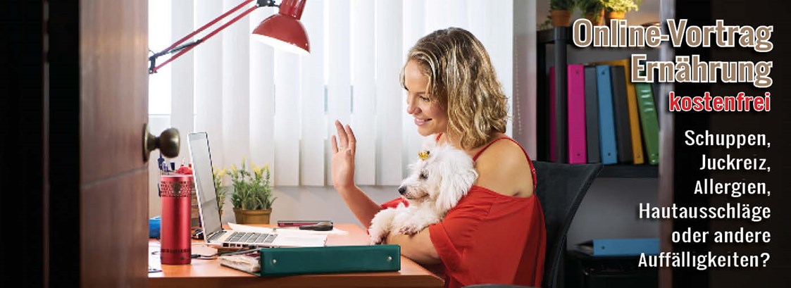 Unternehmen: Das Bild zeigt eine Frau vor dem PC und auf Ihren Schoß sitzt ein kleiner weißer Hund. Geschrieben steht „Online-Vortrag kostenfrei! Schuppen, Juckreiz, Allergien, Hautausschläge oder andere Auffälligkeiten!“  - Fedor® Tiernahrung