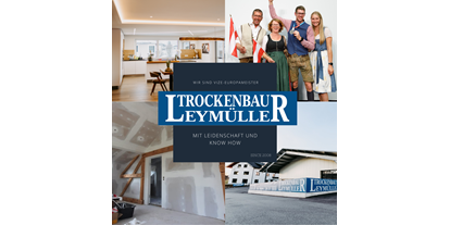 Händler - "Herzlich Willkommen" heißt Sie
Ihr Familienmeisterbetrieb in Salzburg, Flachgau, Oberösterreich, Braunau

Trockenbau können wir !! - Trockenbau Leymüller GmbH 