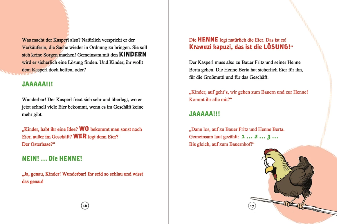 Unternehmen: Durch die 3 geteilte Schreibweise (Erzähler, Kasperl, Kinder) weiß man als Vorleser genau, WIE man die Geschichte vorlesen muss, um die Kinder aktiv einzubauen. Die Kinder wissen genau, WANN sie ihre Antworten geben müssen. Nur vorlesen und der Spaß und die Freude ist riesengroß! Ein Spaß für jung und alt! ;-) - Lebensfreude Verlag KG