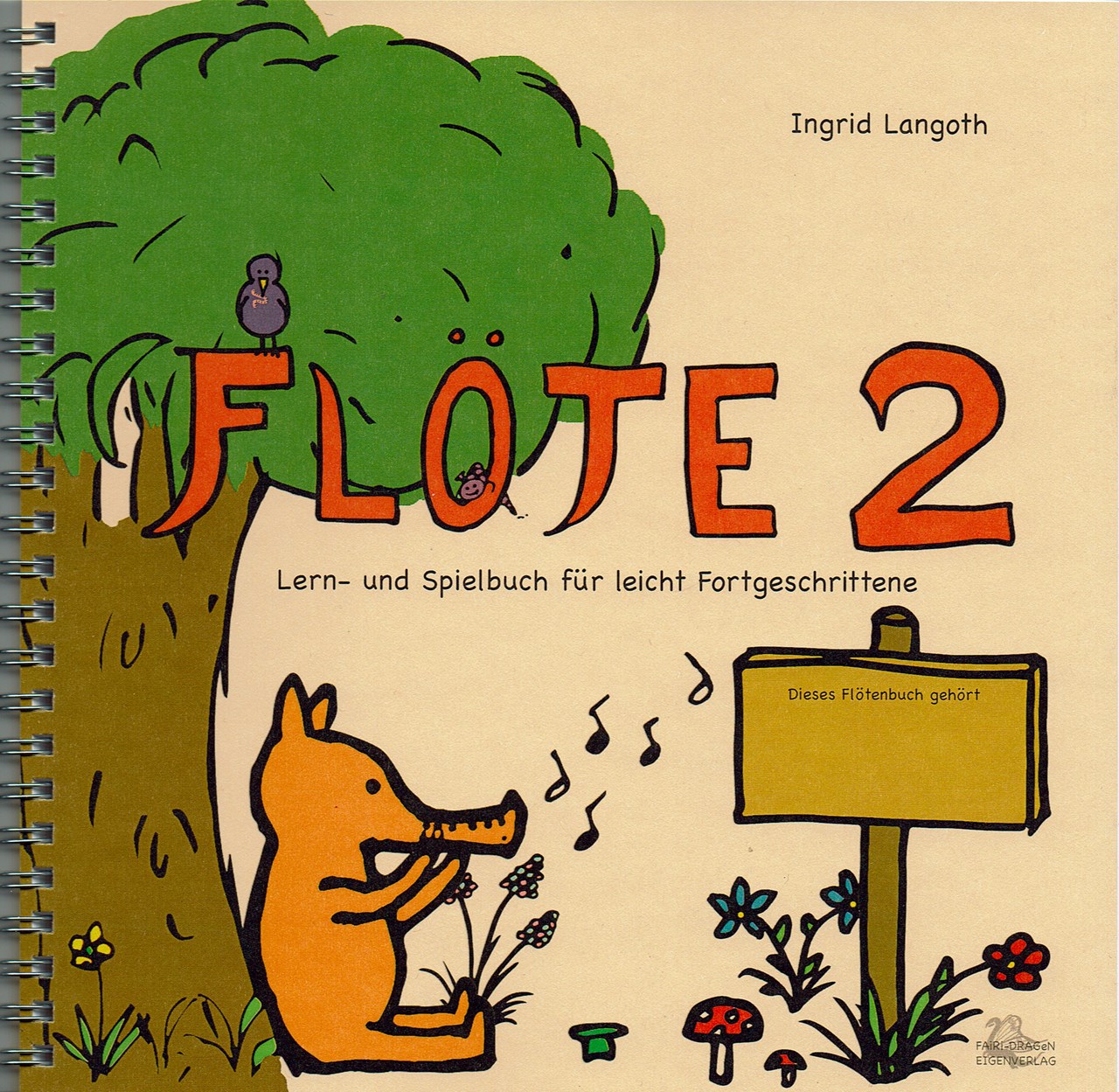 FAiRi-DRAGeN Eigenverlag   Ingrid Langoth Produkt-Beispiele FLÖTE 2  Lern- und Spielbuch für leicht Fortgeschrittene  € 17,-