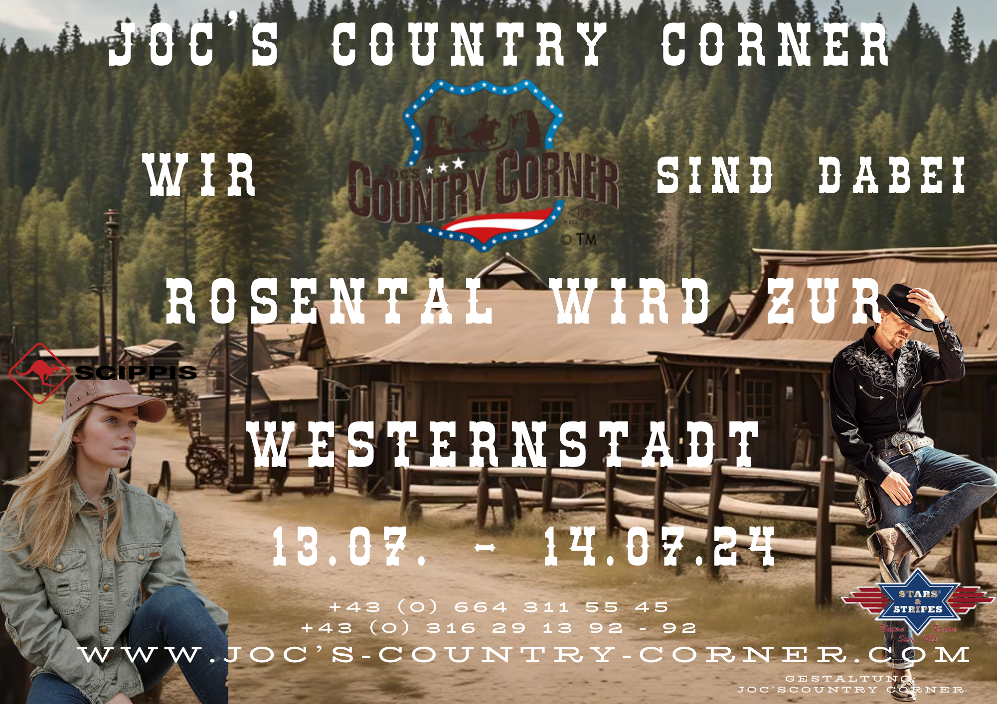 Artikel: Aus gegebenen Anlass geben wir ab sofort  -3 % auf Onlinebestellungen | ab einen Warenwert von € 100,00 übernehmen wir die Versandkosten!
CODE: TRUCK24 gültig bis 14.07.2024

Erstmals veranstalten der Kunst-, Kultur- und Vereinsausschuss Rosental und zwölf Rosentaler Vereine im Juli ein zweitägiges Countryfest. Über 150 freiwillige Helfer verwandeln das Freizeitzentrum in eine Westernstadt.

Liebhaber von Countrymusik kommen heuer im Bezirk Voitsberg voll auf ihre Kosten. „Von 13. bis 14. Juli 2024 (Samstag und Sonntag, jeweils ab 10 Uhr) veranstalten wir in Rosental das größte Zwei-Tages-Countryfest der Steiermark“,

1. COUNTRYFEST MIT WESTERNSTADT 
des Kunst-, Kultur- und Vereinsauschusses von und mit 12 Vereinen Rosentaler Vereinen 
2 Tages Fest : 13. & 14.Juli 2024
 Tickets gibt‘s auf oeticket.com sowie im Gemeindeamt Rosental.
 - JOC'S COUNTRY CORNER | IHR ONLINESHOP FÜR | WESTERN & COUNTRY | OUTDOOR OUTFIT | ROCKABILLY MODE | NEU!!! SCIPPIS - AUSTRALIEN FASHION & STARS & STRIPES - DAS WESTERNLABEL