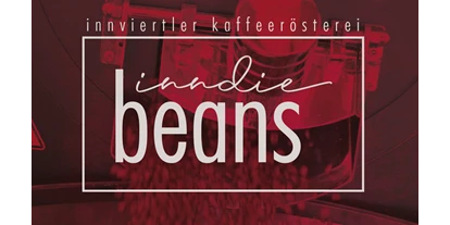 Händler - überwiegend Fairtrade Produkte - Riedlham - Kaffeerösterei Inndie Beans