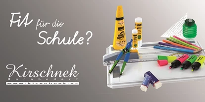 Händler - PLZ 5300 (Österreich) - Bereits fit für das kommende Schuljahr? Wir bieten einen speziellen Schulservice. Fragen Sie danach - Kirschnek - Bürobedarf